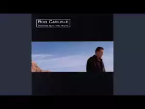 Bob Carlisle - First, Last & Always